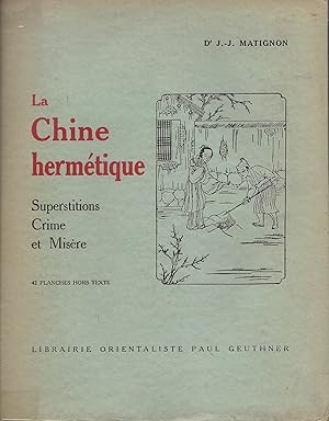 Bild des Verkufers fr La Chine hermtique. Superstitions, crime et misre. (Souvenirs de biologie sociale). zum Verkauf von Librairie Les Autodidactes - Aichelbaum