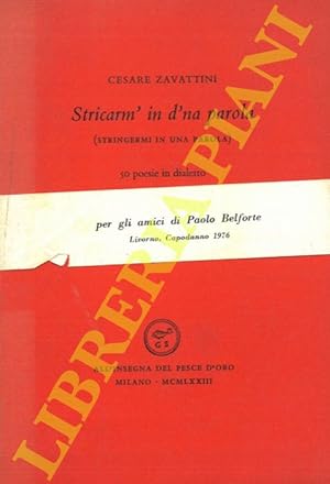 Stricarm'in d'na parola (stringermi in una parola). 50 poesie in dialetto.