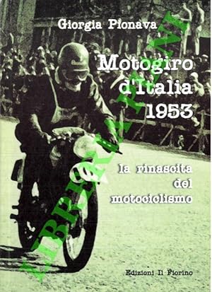 Motogiro d'Italia 1953. La rinascita del motociclismo.