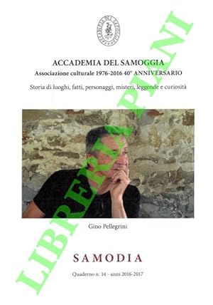 Samodia. Quaderno n. 14. Anni 2016-2017. Storia di luoghi, fatti, personaggi, misteri e leggende.