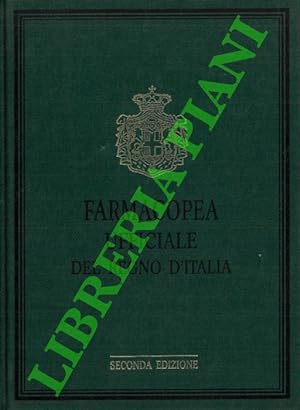 Farmacopea ufficiale del Regno d'Italia. Seconda edizione.
