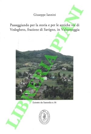 Bild des Verkufers fr Passeggiando per la storia e per le antiche vie di Vedegheto, frazione di Savigno, in Valsamoggia. zum Verkauf von Libreria Piani