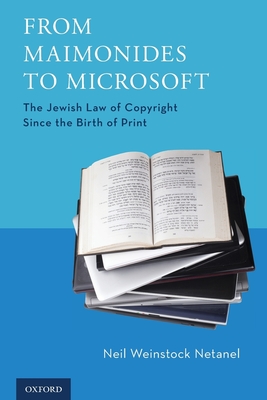 Imagen del vendedor de From Maimonides to Microsoft: The Jewish Law of Copyright Since the Birth of Print (Paperback or Softback) a la venta por BargainBookStores