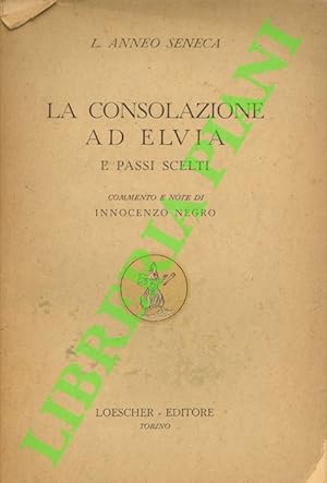La consolazione ad Elvia e passi scelti, a c. di I. Negro.