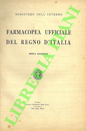 Farmacopea ufficiale del Regno d'Italia. Sesta edizione.