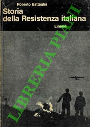 Bild des Verkufers fr Storia della Resistenza italiana. 8 settembre 1943 - 25 aprile 1945. zum Verkauf von Libreria Piani