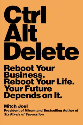 Imagen del vendedor de Ctrl Alt Delete: Reboot Your Business. Reboot Your Life. Your Future Depends on It. (Paperback or Softback) a la venta por BargainBookStores