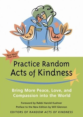 Image du vendeur pour Practice Random Acts of Kindness: Bring More Peace, Love, and Compassion Into the World (Paperback or Softback) mis en vente par BargainBookStores
