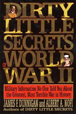 Seller image for Dirty Little Secrets of World War II: Military Information No One Told You. (Paperback or Softback) for sale by BargainBookStores