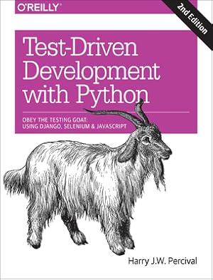 Imagen del vendedor de Test-Driven Development with Python: Obey the Testing Goat: Using Django, Selenium, and JavaScript (Paperback or Softback) a la venta por BargainBookStores