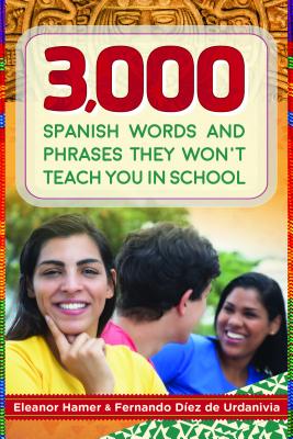 Imagen del vendedor de 3,000 Spanish Words and Phrases They Won't Teach You in School (Paperback or Softback) a la venta por BargainBookStores