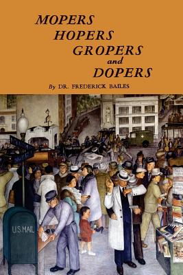 Seller image for Mopers, Hopers, Gropers, and Dopers (Paperback or Softback) for sale by BargainBookStores