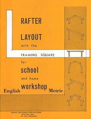 Seller image for Rafter Layout with the Framing Square for School and Home Workshop (Paperback or Softback) for sale by BargainBookStores