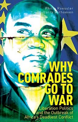 Immagine del venditore per Why Comrades Go to War: Liberation Politics and the Outbreak of Africa's Deadliest Conflict (Paperback or Softback) venduto da BargainBookStores