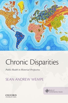 Imagen del vendedor de Chronic Disparities: Public Health in Historical Perspective (Paperback or Softback) a la venta por BargainBookStores