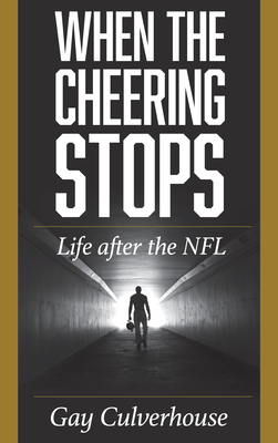 Image du vendeur pour When the Cheering Stops: Life after the NFL (Hardback or Cased Book) mis en vente par BargainBookStores