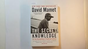 The Secret Knowledge: On the Dismantling of American Culture