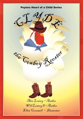 Bild des Verkufers fr Peyton: Heart of a Child Series Clyde the Cowboy Rooster (Paperback or Softback) zum Verkauf von BargainBookStores
