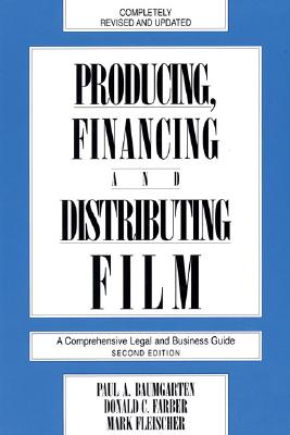 Seller image for Producing, Financing, and Distributing Film: A Comprehensive Legal and Business Guide (Paperback or Softback) for sale by BargainBookStores