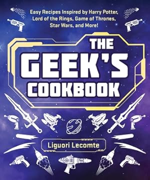 Seller image for The Geek's Cookbook: Easy Recipes Inspired by Harry Potter, Lord of the Rings, Game of Thrones, Star Wars, and More! (Paperback or Softback) for sale by BargainBookStores