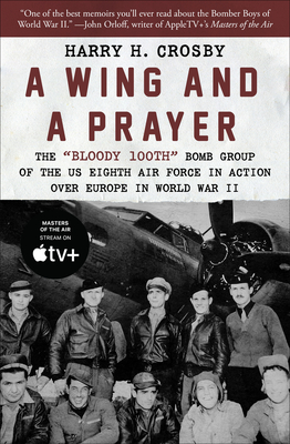 Imagen del vendedor de A Wing and a Prayer: The Bloody 100th Bomb Group of the Us Eighth Air Force in Action Over Europe in World War II (Paperback or Softback) a la venta por BargainBookStores