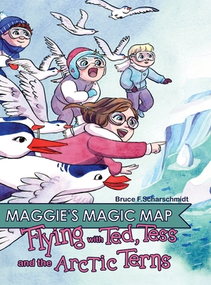 Imagen del vendedor de Maggie's Magic Map: Flying with Ted, Tess and the Artic Terns (Hardback or Cased Book) a la venta por BargainBookStores