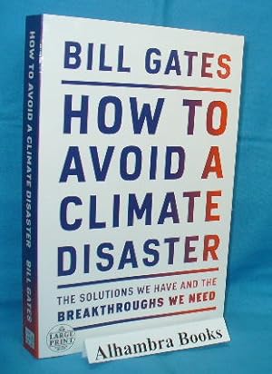 Seller image for How to Avoid a Climate Disaster : The Solutions We Have and the Breakthroughs We Need for sale by Alhambra Books