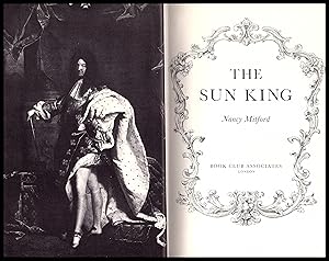 Sun King Louis XIV at Versailles Mermaid Books by Nancy Mitford