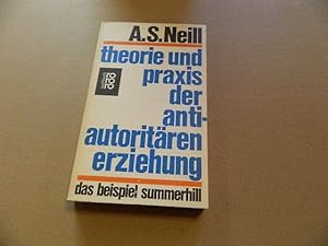 Theorie und Praxis der antiautoritären Erziehung : d. Beispiel Summerhill. [Aus d. Engl. übertr. ...