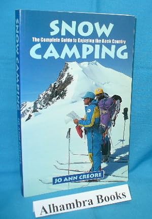 Bild des Verkufers fr Snow Camping : The Complete Guide to Enjoying the Back Country zum Verkauf von Alhambra Books