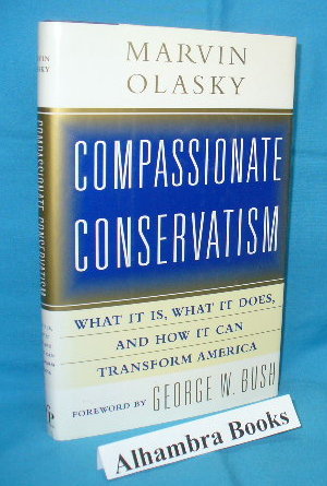 Imagen del vendedor de Compassionate Conservatism : What It Is, What It Does, and How It Can Transform America a la venta por Alhambra Books