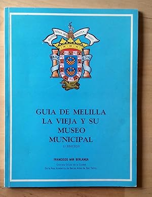 Bild des Verkufers fr GUA DE MELILLA LA VIEJA Y SU MUSEO MUNICIPAL zum Verkauf von Itziar Arranz Libros & Dribaslibros