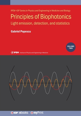Image du vendeur pour Principles of Biophotonics, Volume 2: Light emission, detection, and statistics (Paperback or Softback) mis en vente par BargainBookStores