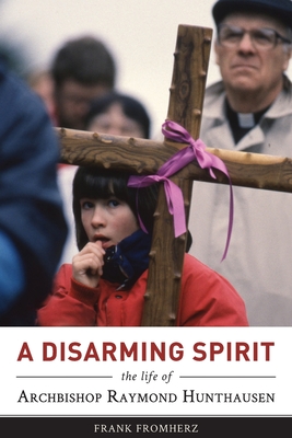 Bild des Verkufers fr A Disarming Spirit: The Life of Archbishop Raymond Hunthausen (Paperback or Softback) zum Verkauf von BargainBookStores