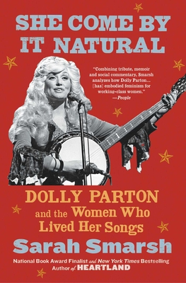 Image du vendeur pour She Come by It Natural: Dolly Parton and the Women Who Lived Her Songs (Paperback or Softback) mis en vente par BargainBookStores