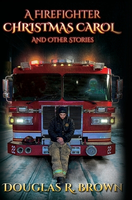 Imagen del vendedor de A Firefighter Christmas Carol and Other Stories (Hardback or Cased Book) a la venta por BargainBookStores