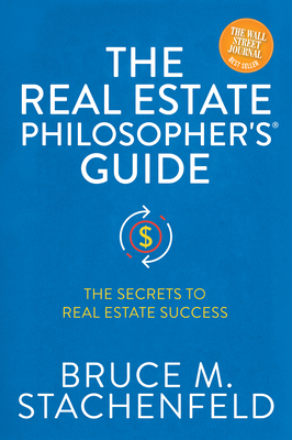 Seller image for The Real Estate Philosopher's(r) Guide: The Secrets to Real Estate Success (Paperback or Softback) for sale by BargainBookStores