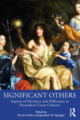 Immagine del venditore per Significant Others: Aspects of Deviance and Difference in Premodern Court Cultures (Paperback or Softback) venduto da BargainBookStores