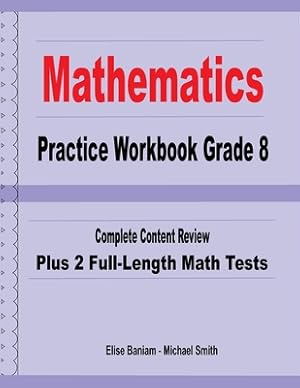 Bild des Verkufers fr Mathematics Practice Workbook Grade 8: Complete Content Review Plus 2 Full-Length Math Tests (Paperback or Softback) zum Verkauf von BargainBookStores