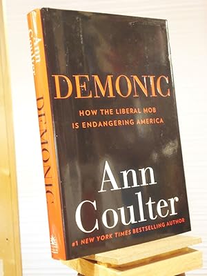 Immagine del venditore per Demonic: How the Liberal Mob Is Endangering America venduto da Henniker Book Farm and Gifts