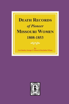 Seller image for Death Records of Missouri Pioneer Women, 1808-1853 (Paperback or Softback) for sale by BargainBookStores