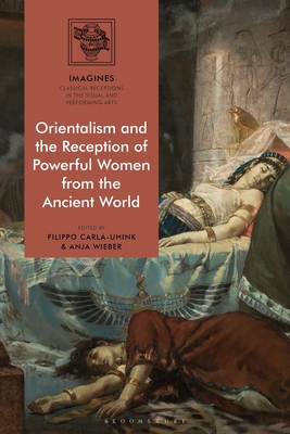 Seller image for Orientalism and the Reception of Powerful Women from the Ancient World (Paperback or Softback) for sale by BargainBookStores