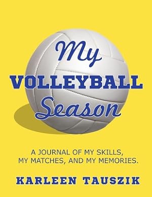 Seller image for My Volleyball Season: A journal of my skills, my matches, and my memories. (Paperback or Softback) for sale by BargainBookStores