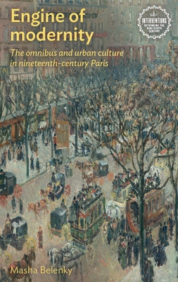 Image du vendeur pour Engine of Modernity: The Omnibus and Urban Culture in Nineteenth-Century Paris (Paperback or Softback) mis en vente par BargainBookStores