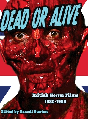 Seller image for Dead or Alive British Horror Films 1980-1989 (Hardback or Cased Book) for sale by BargainBookStores