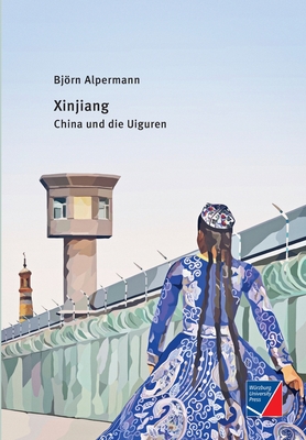 Image du vendeur pour Xinjiang: China und die Uiguren (Paperback or Softback) mis en vente par BargainBookStores