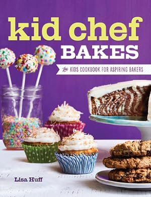Image du vendeur pour Kid Chef Bakes: The Kids Cookbook for Aspiring Bakers (Hardback or Cased Book) mis en vente par BargainBookStores