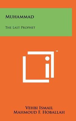 Imagen del vendedor de Muhammad: The Last Prophet (Hardback or Cased Book) a la venta por BargainBookStores