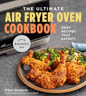 Seller image for The Ultimate Air Fryer Oven Cookbook: Easy Recipes That Satisfy (Paperback or Softback) for sale by BargainBookStores