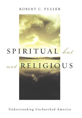 Seller image for Spiritual, But Not Religious: Understanding Unchurched America (Hardback or Cased Book) for sale by BargainBookStores